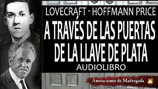 Lovecraft audiolibro - Hoffmann Price - A través de las puertas de la llave de plata