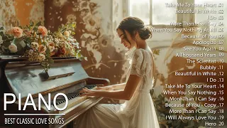 Melody That Bring You Back To Your Youth - Top 30 Beautiful Romantic Piano Love Songs Of All Time