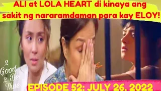 TUNAY NA NANGYARI | 2 GOOD 2 BE TRUE EPISODE 52 | JULY 26, 2022 FAN MADE FULL EPISODE