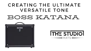 Boss Katana - Creating The Ultimate Versatile Tone!