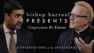 Bishop Barron Presents | Congressman Ro Khanna - Politics and Religion