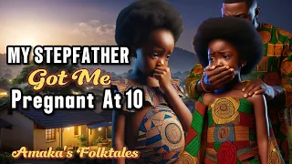 See how this man got his stepdaughter pregnant at 10 #Amaka'sFolktales #Africantales #folklore