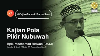 Bpk. Mochamad Ridwan (DKM) - Kajian Pola Pikir Nubuwah (4 Apr 2024)