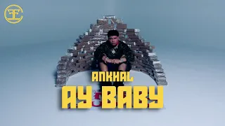 ANKHAL - AY BABY (OFFICIAL MUSIC VIDEO)