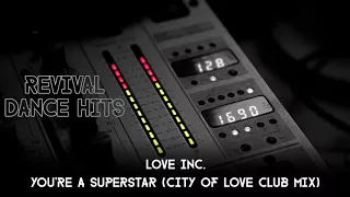 Love Inc. - You're a Superstar (City of Love Club Mix) [HQ]