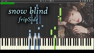 snow blind - fripSide - full piano 【Sheet Music】