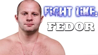 How to Fight Like Fedor: 3 Signature Moves