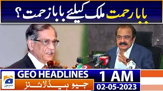 Geo News Headlines 1 AM | Rana Sana Big Statement - Saqib Nisar | 2nd May 2023