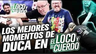 LOS MEJORES MOMENTOS DE DUCA EN EL LOCO Y EL CUERDO