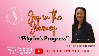 Midweek Prayer Meeting | Joy In the Journey - Pilgrim's Progress - Pastor Deon Rose | May 08, 2024