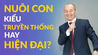 Bạn Đang Nuôi Dạy Con Theo Kiểu Nào? Hiện Đại Hay Truyền Thống?