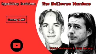 The Bellevue Murders: Alex Baranyi and David Anderson