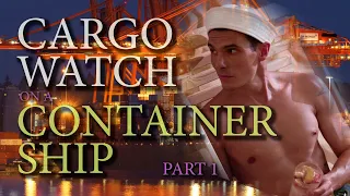 CARGO WATCH ON A CONTAINER SHIP | PART 1 - STEVEDORES ON BOARD