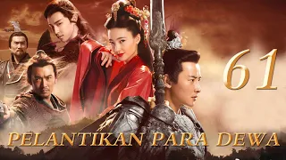 Pelantikan Para Dewa 61丨Drama Fantasi Mitos Kuno