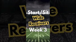 START/SIT WIDE RECEIVERS For Week 3 In Fantasy Football