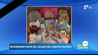 Sin Carreta le rinde homenaje al maestro Fernando Botero | Canal 1