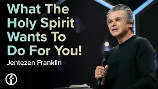 What The Holy Spirit Wants To Do For You | Pastor Jentezen Franklin