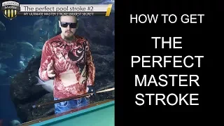 How to get The Perfect Pool Stroke #2: The Ultimate MASTER stroke