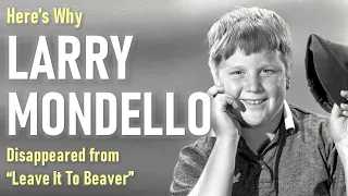 The SURPRISING Reason Why LARRY MONDELLO Disappeared from Leave It To Beaver