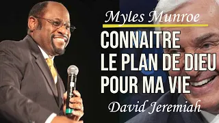 CONNAITRE LE PLAN DE DIEU POUR MA VIE | M. Munroe et D. Jeremiah en français | Trad. Maryline Orcel