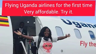 Flying Uganda airlines for the first time.  very affordable try it.