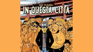 In Questa Città (testo | lyrics) - MAX PEZZALI