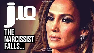 J-Lo The Narcissist Falls