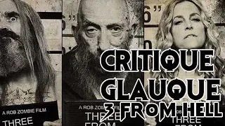 La Critique Glauque #104 : 3 From Hell (2019) - The Devil's Rejects II
