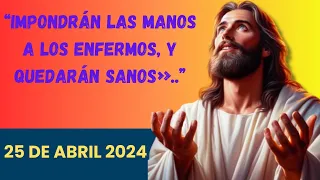 Evangelio De Hoy Jueves 25 Abril 2024 Reflexión l Biblia l San Marcos 16,15-20 l Católica