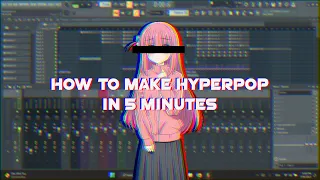 How to make hyperpop in 5 minutes - FL STUDIO [FREE FLP]