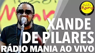 🔴 Radio Mania - Xande de Pilares - Brincadeira Tem Hora