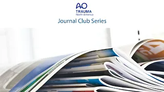 AO Trauma NA Orthopedic Trauma Journal Club Series—Pelvic Ring:  Geriatric