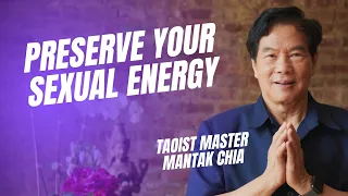 Why is it important to preserve and transform your sexual energy? Taoist Master Mantak Chia💜