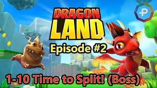 Dragon Land - Chapter 2 Level 1-10 Time to Split! (Boss) Walkthrough