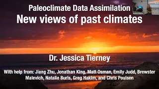 Jessica Tierney: Paleoclimate data assimilation  New views into past climates