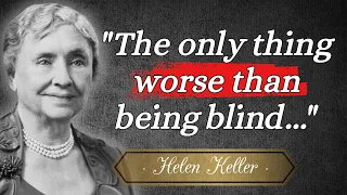 Helen Keller's Best Quotes on Courage, Perseverance and Overcoming Adversity