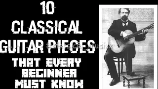 10 Classical Guitar Pieces That Every Beginner Must Know