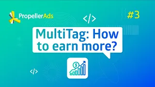 Video 3. How To Make More with MultiTag: 4 in 1 - Push, In-Page Push, Onclick & Interstitials