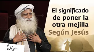 Lo que realmente quiso decir Jesús con «Poner la otra mejilla» | Sadhguru Español