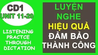 Luyện nghe tiếng anh | Listening Practice through dictation -CD1 (Unit 11-20) | Học tiếng Anh A-Z