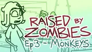 Raised By Zombies - Ep 3 - Monkeys