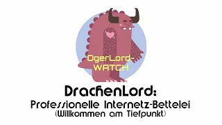 DrachenLord: Professionelle Internetz-Bettelei (Willkommen am Tiefpunkt)