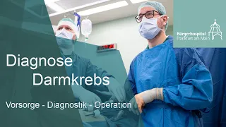 Diagnose Darmkrebs. Vorsorge - Diagnostik - Operation