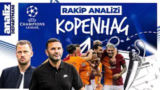 Galatasaray’ın Rakibi Kopenhag Mercek Altında | Hangi İsimlere Dikkat Edilmeli? | Analiz Departmanı