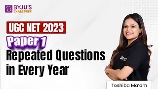 UGC NET 2023 | Paper 1 Most Repeated Questions | Toshiba Mam | UGC NET BYJU'S