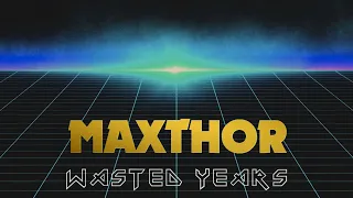 Maxthor - Wasted Years (Iron Maiden Synthwave Cover)