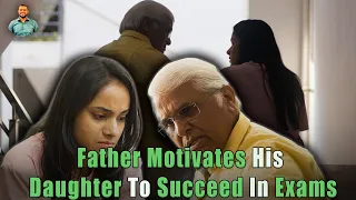 Father Motivates His Daughter To Succeed In Exams | Nijo Jonson
