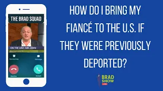 How Do I Bring My Fiancé To The U.S. If They Were Previously Deported?