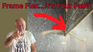 RV Frame Flex...It's Your Fault!