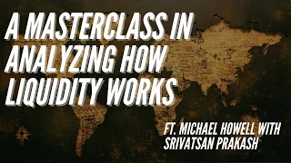 Ep 231- A Masterclass on Global Liquidity ft. Michael Howell with Srivatsan Prakash